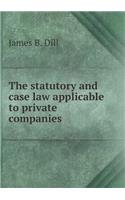 The statutory and case law applicable to private companies