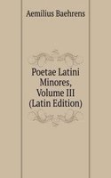 Poetae Latini Minores, Volume III (Latin Edition)