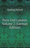 Paris Und London, Volume 2 (German Edition)