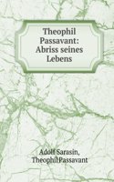 Theophil Passavant: Abriss Seines Lebens (German Edition)