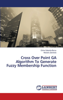 Cross Over Point GA Algorithm To Generate Fuzzy Membership Function