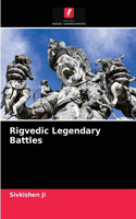 Rigvedic Legendary Battles