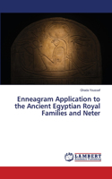 Enneagram Application to the Ancient Egyptian Royal Families and Neter