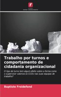 Trabalho por turnos e comportamento de cidadania organizacional