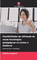 Possibilidades de utilização de novas tecnologias pedagógicas no ensino a distância