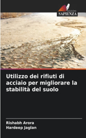 Utilizzo dei rifiuti di acciaio per migliorare la stabilità del suolo