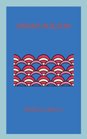 Dreams in Bloom