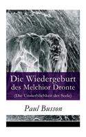 Wiedergeburt des Melchior Dronte (Die Unsterblichkeit der Seele)