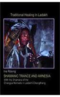 Trance and Amnesia: Shamanic Healing of the Changpa Nomads in the Ladakhi Changthang