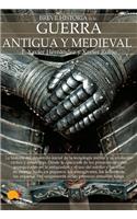 Breve Historia de la Guerra Antigua Y Medieval
