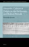 Honorific Culture at Delphi in the Hellenistic and Roman Periods