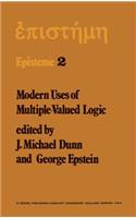 Modern Uses of Multiple-Valued Logic: Invited Papers from the Fifth International Symposium on Multiple-Valued Logic Held at Indiana University, Bloomington, Indiana, May 13-16, 1975