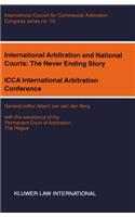 International Arbitration and National Courts: The Never Ending Story