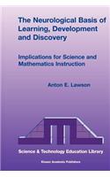 Neurological Basis of Learning, Development and Discovery: Implications for Science and Mathematics Instruction
