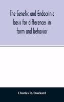genetic and endocrinic basis for differences in form and behavior