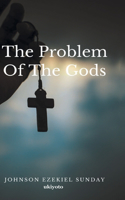 The Problem of the Gods