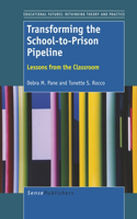 Transforming the School-To-Prison Pipeline: Lessons from the Classroom