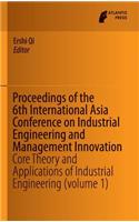 Proceedings of the 6th International Asia Conference on Industrial Engineering and Management Innovation