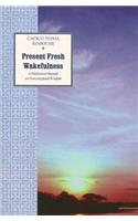 Present Fresh Wakefulness