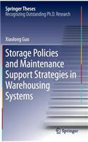 Storage Policies and Maintenance Support Strategies in Warehousing Systems