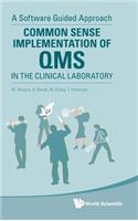 Common Sense Implementation of Qms in the Clinical Laboratory: A Software Guided Approach