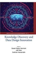 Knowledge Discovery and Data Design Innovation - Proceedings of the International Conference on Knowledge Management (Ickm 2017)