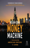 Money Machine: A Trailblazing American Venture in China