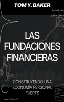 Fundaciones Financieras: Construyendo una Economía Personal Fuerte [Libro en Español/Spanish Book]