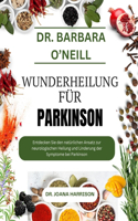 Dr. Barbara O'Neill Wunderheilung Für Parkinson