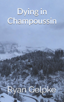 Dying in Champoussin