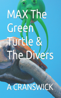 MAX The Green Turtle & The Divers: (1 Max the Green Turtle)