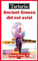 Tartaria - Ancient Greece did not exist