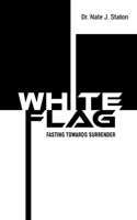 White Flag: Fasting Towards Surrender