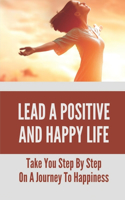 Lead A Positive And Happy Life