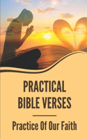 Practical Bible Verses: Practice Of Our Faith: A Practical Bible Verses