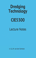 Dredging Technology CIE5300: Lecture Notes