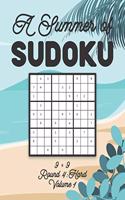 A Summer of Sudoku 9 x 9 Round 4: Hard Volume 1: Relaxation Sudoku Travellers Puzzle Book Vacation Games Japanese Logic Nine Numbers Mathematics Cross Sums Challenge 9 x 9 Grid Begin