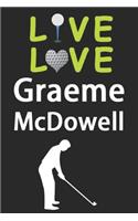 Live Love Graeme McDowell Journal