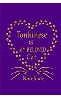 Tonkinese Is My Beloved Cat Notebook: Cat Lovers journal Diary, Best Gift For Tonkinese Cat Lovers.