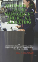 Textbook of Brand Management and Retail Marketing: For MBA/BBA/BE/B.TECH/BCA/MCA/ME/M.TECH/Diploma/B.Sc/M.Sc/MA/BA/Competitive Exams & Knowledge Seekers