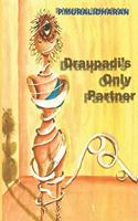 Draupadi's Only Partner