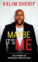 Maybe It's Me