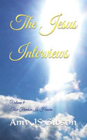 Jesus Interviews: Volume 9 True Freedom Is Heaven