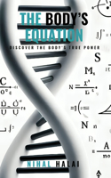 The Body's Equation: Discover the body's true power