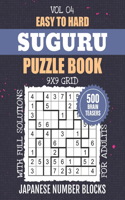 Suguru Puzzle Book: From Easy To Insanely Challenging 500 Japanese Number Blocks Puzzles For Your Logical Mind, 9x9 Grid Brain Teasers For Logic Enthusiasts, Full Solut
