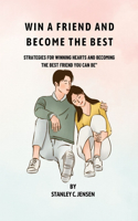 Win a Friend and Become the Best