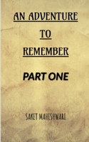 Adventure To Remember - Part 1