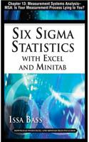 Six SIGMA Statistics with Excel and Minitab, Chapter 13 - Measurement Systems Analysis -- MSA: Is Your Measurement Process Lying to You?