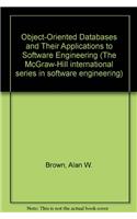 Object-Oriented Databases and Their Applications to Software Engineering (The McGraw-Hill international series in software engineering)