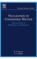 Nucleation in Condensed Matter: Applications in Materials and Biology: Volume 15 (Pergamon Materials Series)